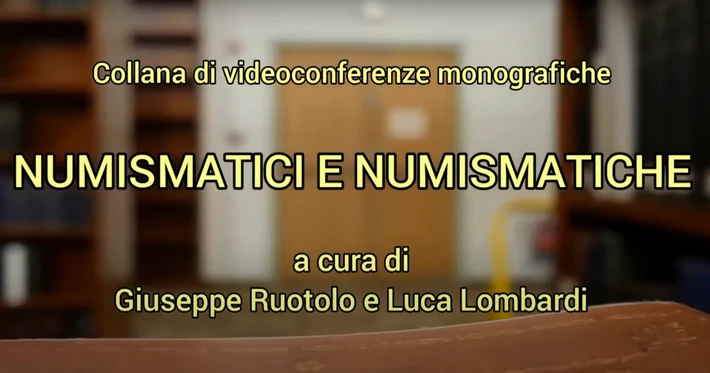 Bari 14 gennaio 2021 – Presentazione serie Conferenze online: “Numismatici e Numismatiche”