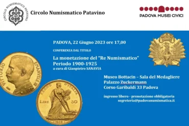 Padova 22 giugno 2023 – Conferenza “Il Re numismatico (1900-1925)”