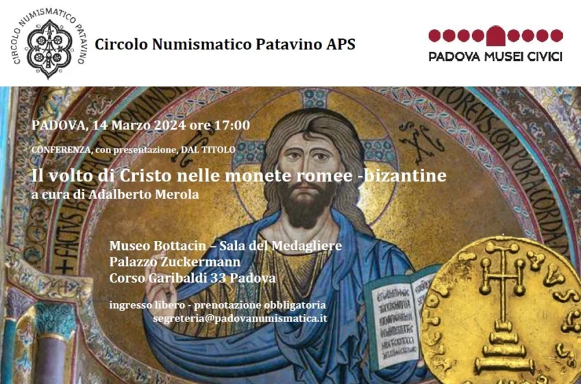 Padova 14 Marzo 2024 – Conferenza: “Il volto di Cristo nelle monete romee bizantine”