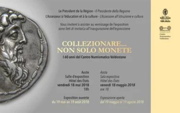 Aosta dal 19 maggio al 19 agosto 2018 – Mostra: “Collezionare… non solo monete”