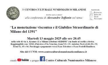 Milano 13 Maggio 2025 – Ore 20:45- Conferenza dal titolo “La monetazione viscontea e il Giubileo Straordinario di Milano del 1391”