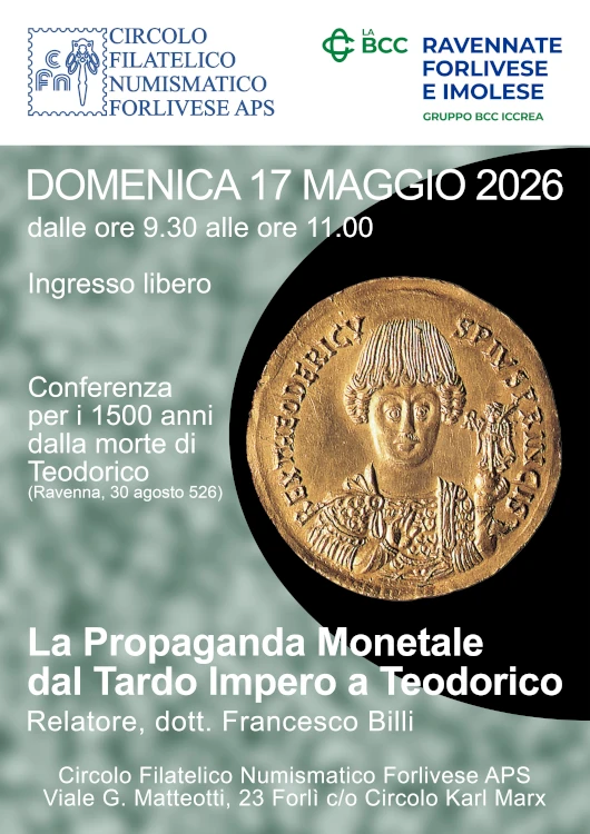 Circolo Filatelico Numismatico Forlivese - La Propaganda Monetale dal Tardo Impero a Teodorico - Federazione Italiana dei Circoli Numismatici