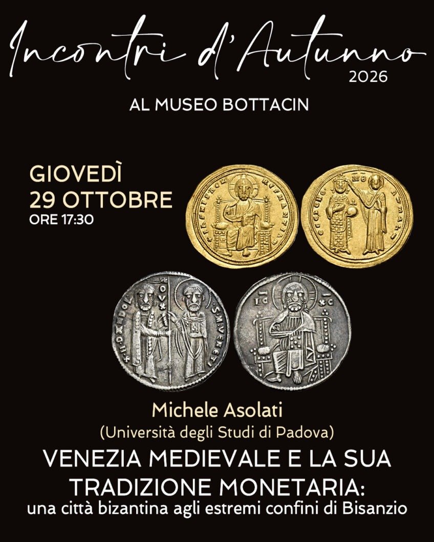 Padova : 29 Ottobre 2026 ore 17:30 -Segnalazione “Venezia Medievale e la sua tradizione Monetaria :una città bizantina agli estremi confini di Bisanzio “